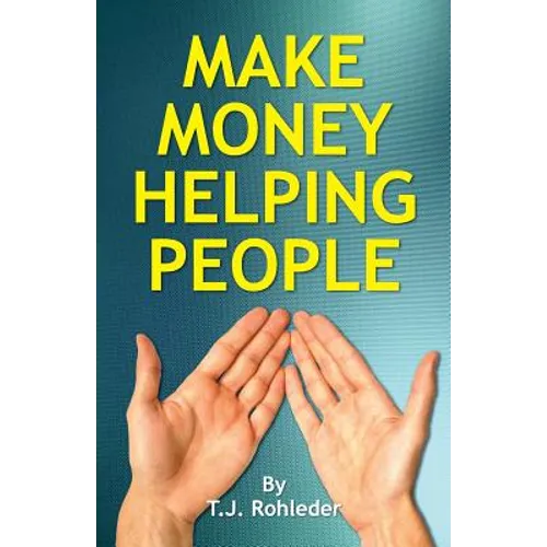 Make Money Helping People - Paperback