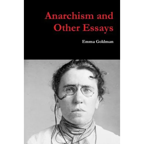 Anarchism and Other Essays - Paperback