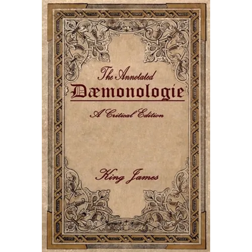 Daemonologie: A Critical Edition. Expanded. In Modern English with Notes - Paperback