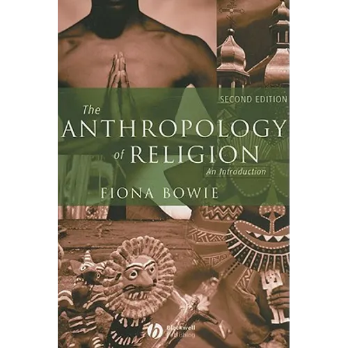 The Anthropology of Religion: An Introduction - Paperback