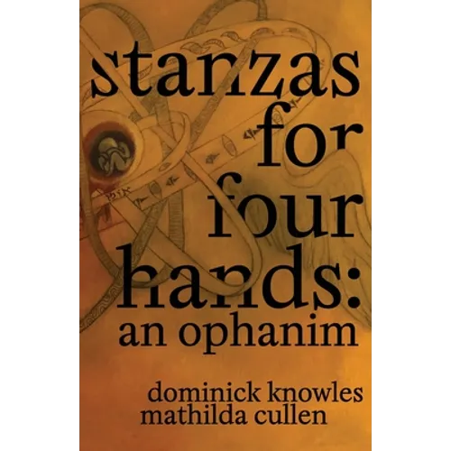 Stanzas for Four Hands: An Ophanim - Paperback