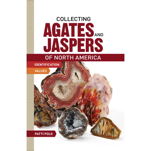 Collecting Agates and Jaspers of North America - Paperback