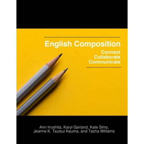 English Composition: Connect, Collaborate, Communicate - Paperback