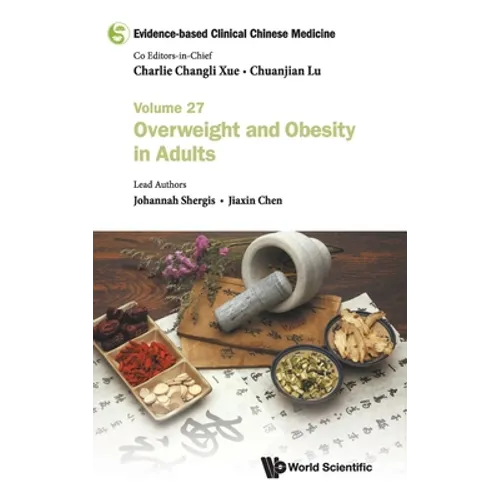 Evidence-Based Clinical Chinese Medicine - Volume 27: Overweight and Obesity in Adults - Hardcover