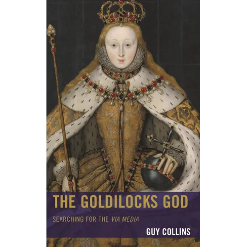 The Goldilocks God: Searching for the via media - Paperback