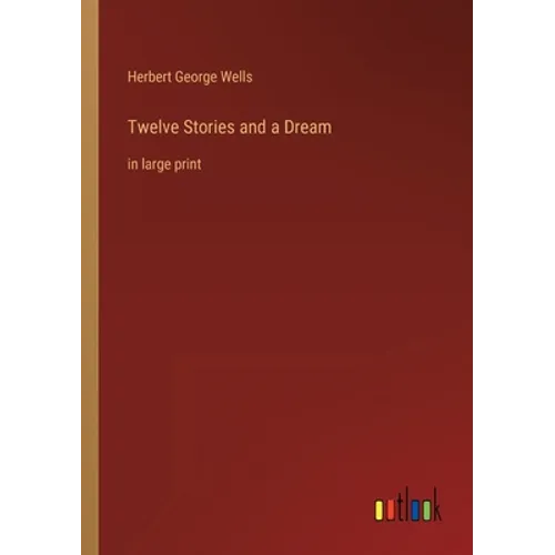 Twelve Stories and a Dream: in large print - Paperback