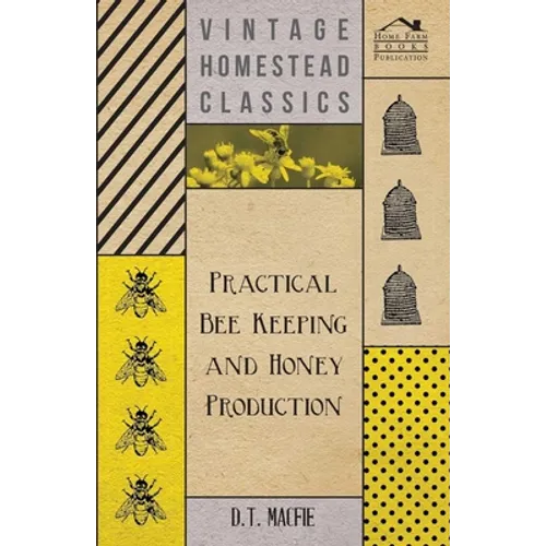 Practical Bee Keeping and Honey Production - Hardcover
