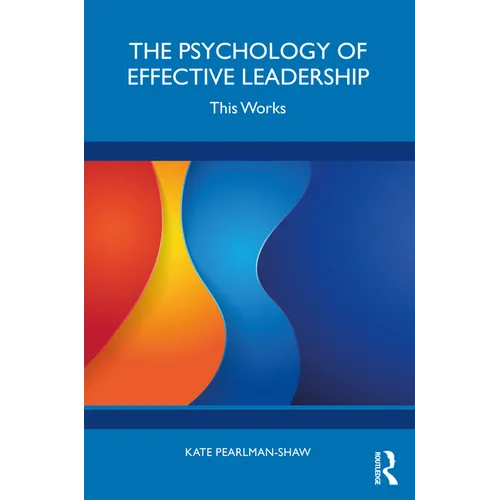 The Psychology of Effective Leadership: This Works - Paperback