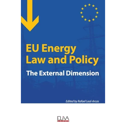 EU Energy Law and Policy: The external dimension - Paperback