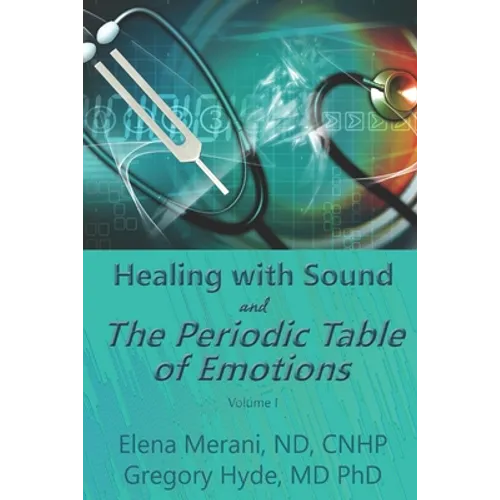 Healing with Sound and The Periodic Table of Emotions - Paperback