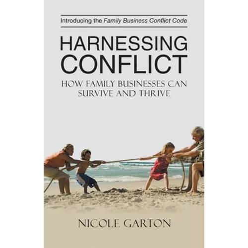 Harnessing Conflict: How Family Businesses Can Survive and Thrive - Paperback