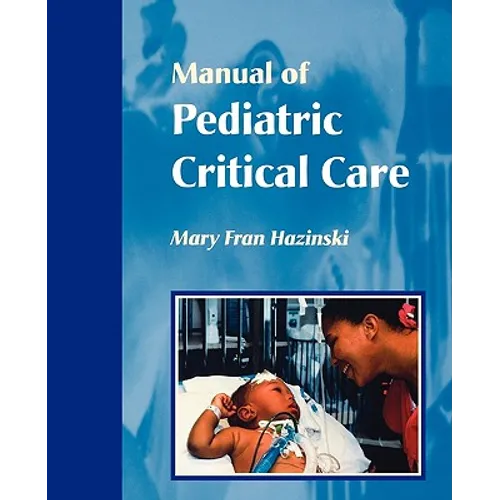 Manual of Pediatric Critical Care - Paperback