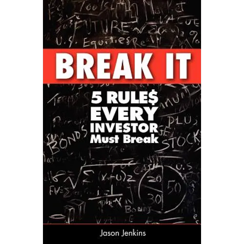 Break It: 5 Rules Every Investor Must Break - Paperback