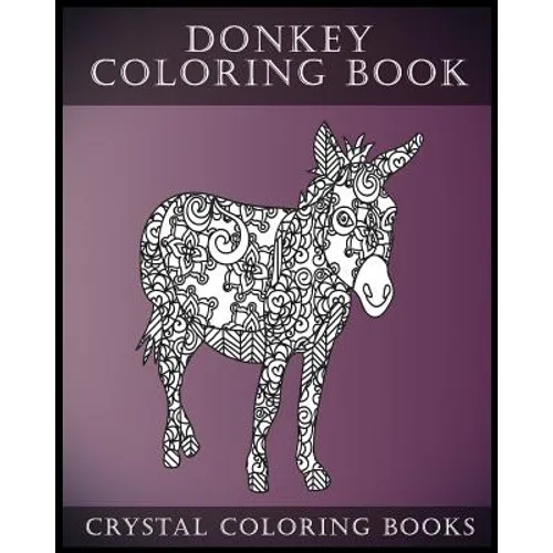Donkey Coloring Book: A Stress Relief Adult Coloring Book Containing 30 Pattern Coloring Pages - Paperback