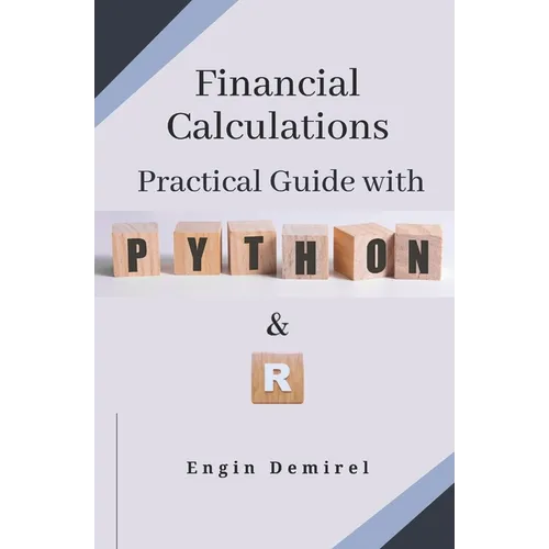 Financial Calculations Practical Guide with Python and R - Paperback