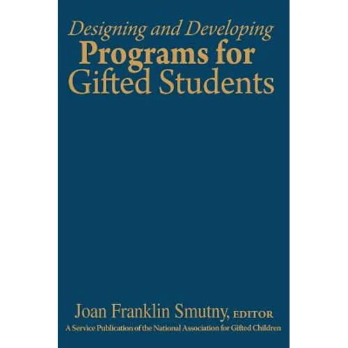 Designing and Developing Programs for Gifted Students - Hardcover