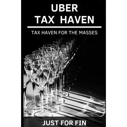 Uber Tax Haven: Tax haven for the masses - Paperback