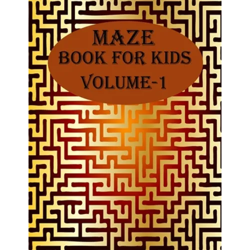 Maze Book For Kids, Volume-1: 200 puzzles for toddlers, age(6-12) - Paperback