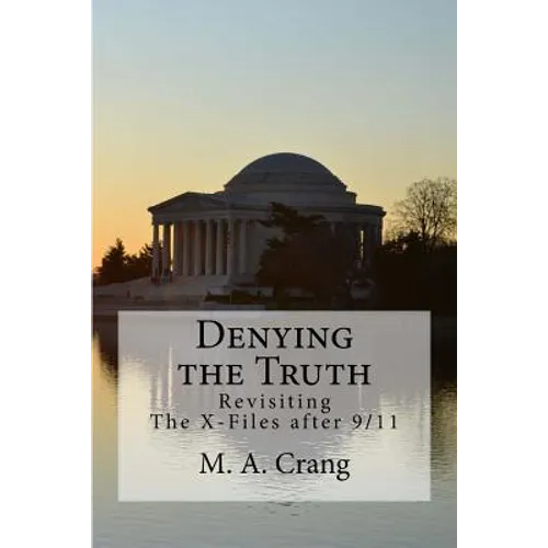 Denying the Truth: Revisiting The X-Files after 9/11 - Paperback