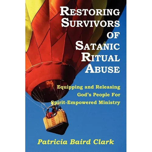 Restoring Survivors of Satanic Ritual Abuse - Paperback