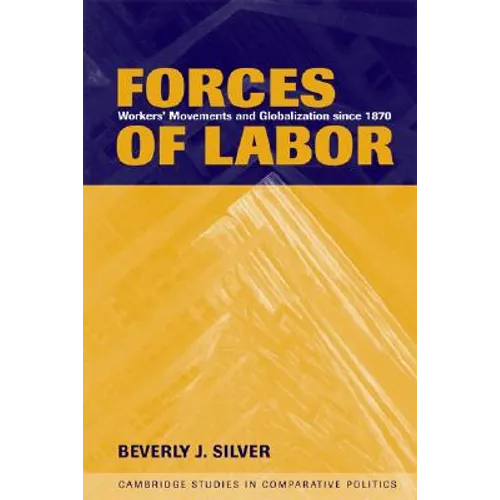 Forces of Labor: Workers' Movements and Globalization Since 1870 - Paperback