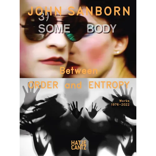 John Sanborn: Between Order and Entropy: Works 1976-2022 - Hardcover