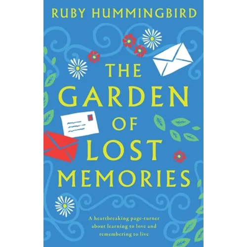The Garden of Lost Memories: A heartbreaking page turner about learning to love and remembering to live - Paperback