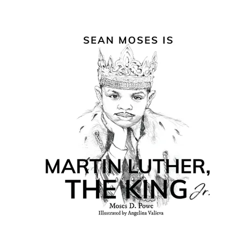 Sean Moses Is Martin Luther, The King Jr. - Paperback