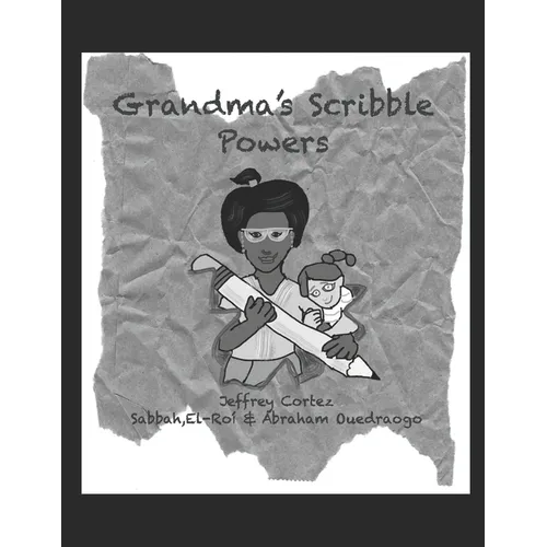 Grandma's Scribble Powers: (Black & White Print Edition) - Paperback