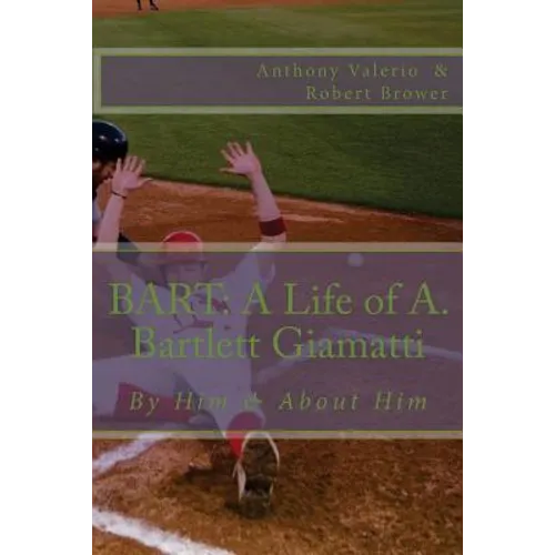 Bart: A Life of A. Bartlett Giamatti - Paperback