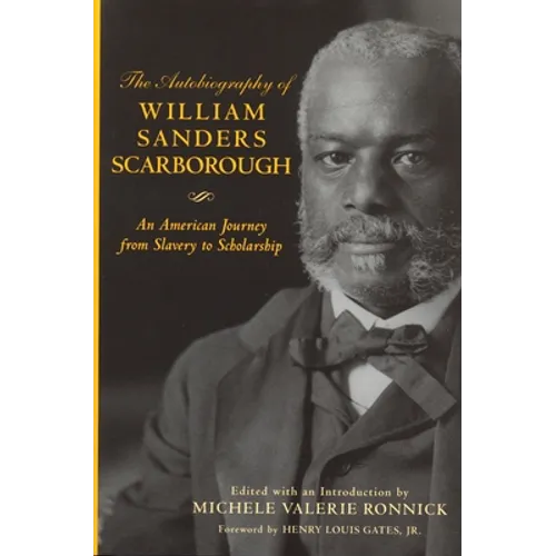 The Autobiography of William Sanders Scarborough: An American Journey from Slavery to Scholarship - Hardcover