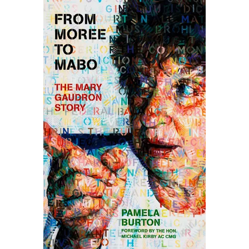 From Moree to Mabo: The Mary Gaudron Story - Paperback