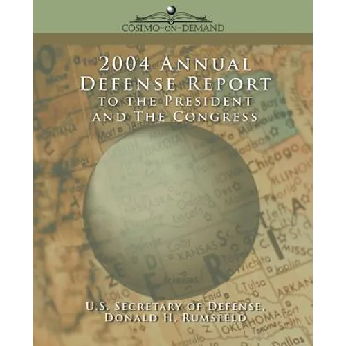 2004 Annual Defense Report to the President and the Congress - Paperback