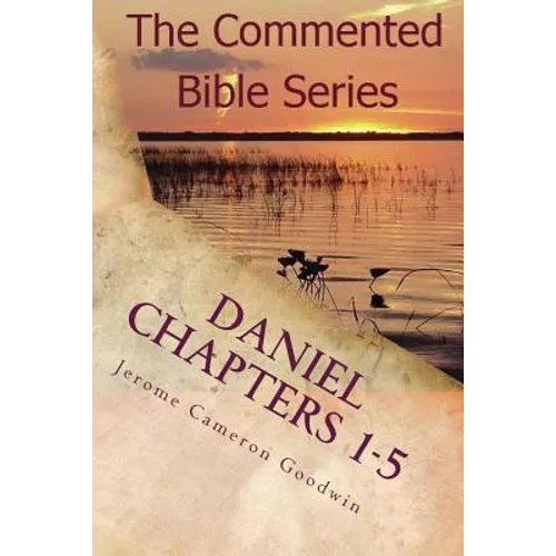 Daniel Chapters 1-5: Insight On Daniel's Prophecies - Paperback