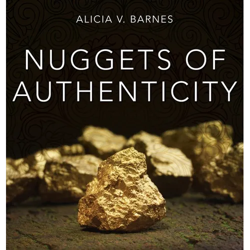 Nuggets of Authenticity - Hardcover
