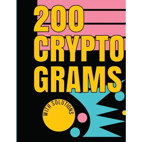 200 Cryptograms with Solutions: Uplifting and Wise Crypto Quotes with Solutions. Easy to Read Puzzles with Alphabet Grid and Room to Work. - Paperback