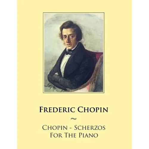 Chopin - Scherzos For The Piano - Paperback