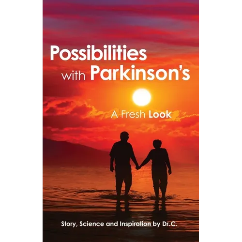 Possibilities with Parkinson's: A Fresh Look - Paperback