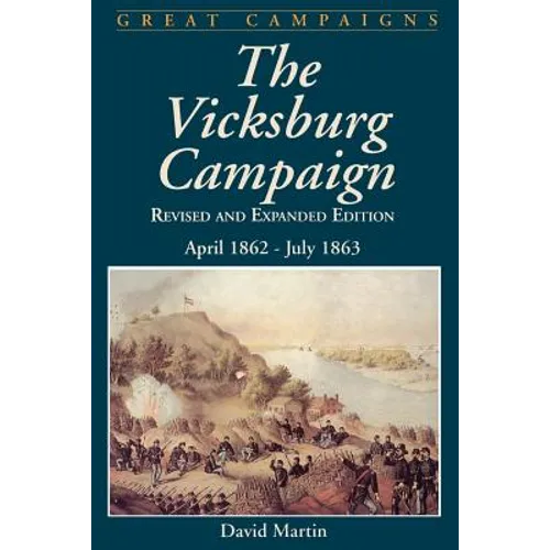 Vicksburg Campaign: April 1862 - July 1863 - Paperback