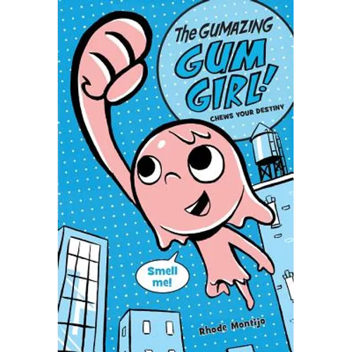 The Gumazing Gum Girl! Chews Your Destiny - Hardcover