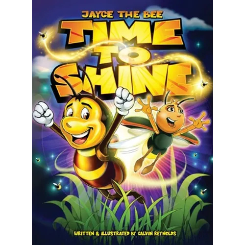 Jayce The Bee: Time To Shine - Hardcover