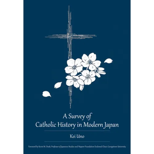 A Survey of Catholic History in Modern Japan - Hardcover