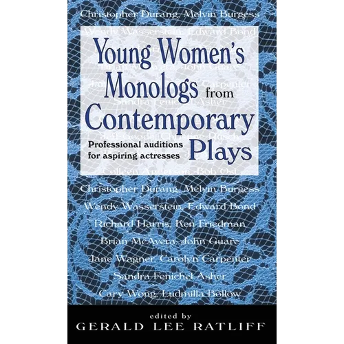 Young Women's Monologues from Contemporary Plays: Professional Auditions for Aspiring Actresses - Hardcover