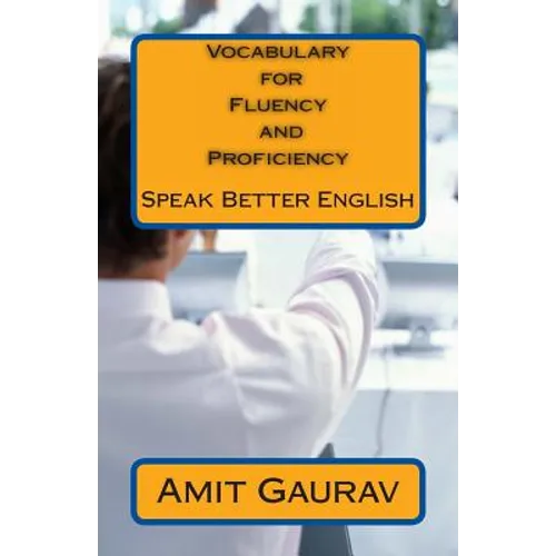 Vocabulary for Fluency and Proficiency: Speak Better English - Paperback