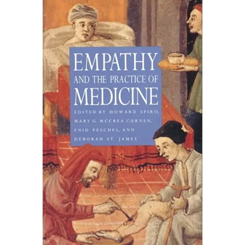 Empathy and the Practice of Medicine: Beyond Pills and the Scalpel - Paperback
