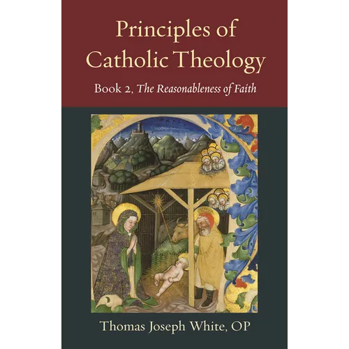 Principles of Catholic Theology, Book 2: On the Rational Credibility of Christianity - Paperback