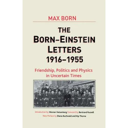 Born-Einstein Letters, 1916-1955: Friendship, Politics and Physics in Uncertain Times - Paperback