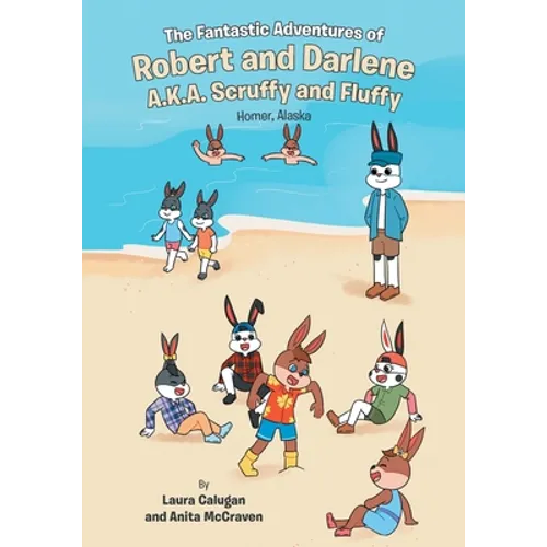 The Fantastic Adventures of Robert and Darlene A.K.A. Scruffy and Fluffy: Homer, Alaska - Paperback