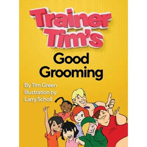 Trainer Tim's Good Grooming - Hardcover