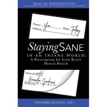 Staying Sane in an Insane World: A Prescription for Even Better Mental Health - Paperback